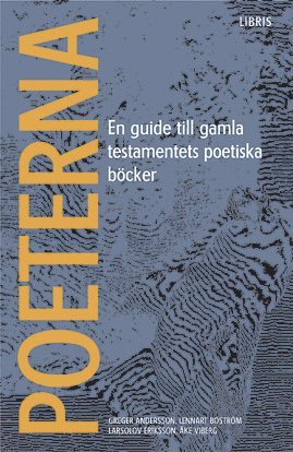 Poeterna : en guide till Gamla testamentets poetiska bcker (hftad)