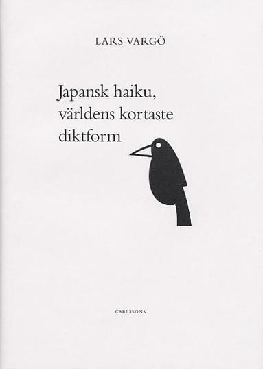 Japansk haiku,världens kortaste diktform (inbunden)
