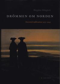 Drmmen om Norden : Nazistisk infiltration 1933-1945 (inbunden)