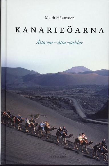 Kanariearna : tta ar - tta vrldar (inbunden)