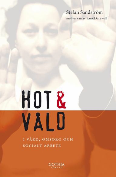 Hot och våld i vård, omsorg och socialt arbete (inbunden)