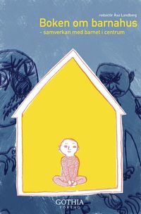 Boken om barnahus : samverkan med barnet i centrum (häftad)