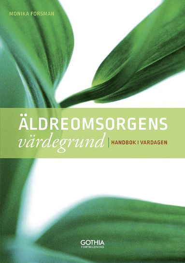 Äldreomsorgens värdegrund : handbok i vardagen (pocket)