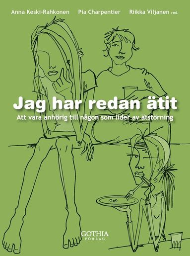 Jag har redan ätit : att vara anhörig till någon som lider av ätstörning (häftad)