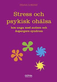 Stress och psykisk ohälsa hos unga med autism och Aspergers syndrom (häftad)