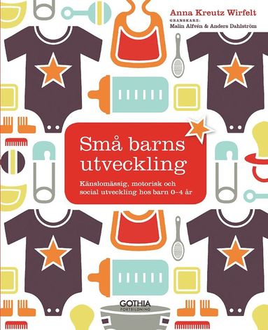 Små barns utveckling : känslomässig, motorisk och social utveckling hos barn 0-4 år (häftad)