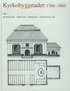 Kyrkobyggnader 1760-1860 : Del 4. Hrjedalen, Jmtland, Medelpad, ngermanland