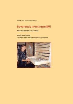 Bevarande inomhusmilj? : neutrala material i museimilj (inbunden)