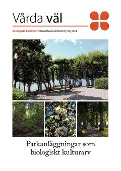 Parkanl�ggningar som biologiskt kulturarv : biologiskt kulturarv (h�ftad)