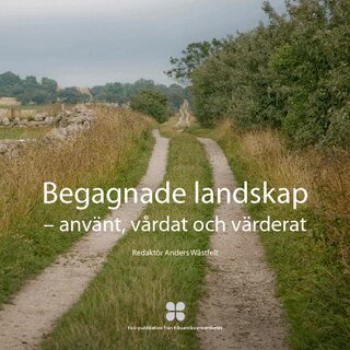 Begagnade landskap : anv�nt, v�rdat och v�rderat (h�ftad)