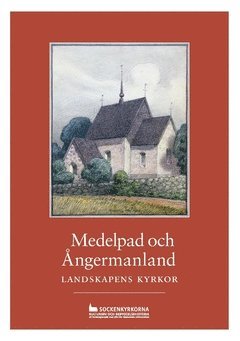 Medelpad och ngermanland : landskapens kyrkor (inbunden)