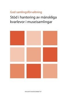 God samlingsf�rvaltning : st�d i hantering av m�nskliga kvarlevor i museisamlingar (h�ftad)