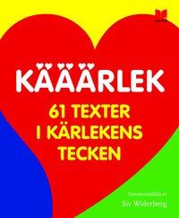 Omslag för Kääärlek : 61 texter i kärlekens tecken