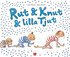 Rut & Knut & lilla Tjut