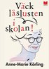 V�ck l�slusten i skolan!