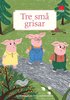 Tre sm grisar (kartongbok)