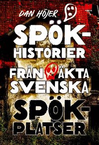 Omslag för Spökhistorier från äkta svenska spökplatser