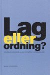 Lag eller ordning? - Polisens hantering av EU-toppmötet i Göteborg 2001 (inbunden)