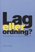 Lag eller ordning? - Polisens hantering av EU-toppmötet i Göteborg 2001
