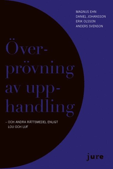 �verpr�vning av upphandling - och andra r�ttsmedel enligt LOU och LUF (h�ftad)