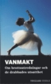 Vanmakt : om brottsutredningar och de drabbades utsatthet (hftad)