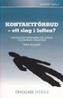 Kontaktf�rbud - ett slag i luften? : om f�ruts�ttningarna f�r lagens till�mpning i praktiken