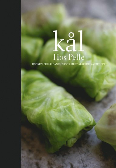 K�l hos Pelle : kocken Pelle Danielssons mest �lskade k�lrecept (h�ftad)