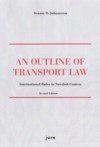 An outline of transport law : international rules in Swedish context (hftad)