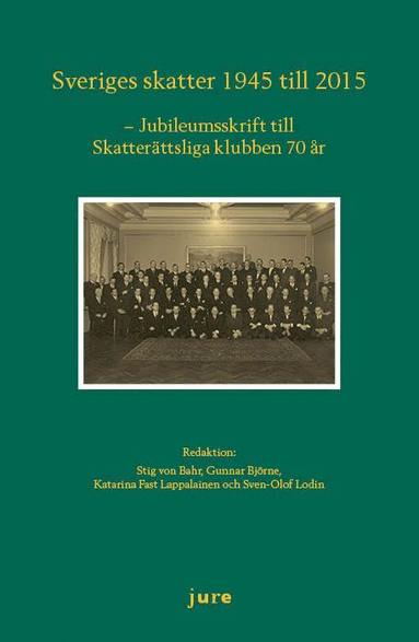 Sveriges skatter 1945-2015 - Jubileumsskrift fr skatterttsliga klubben 70 r (hftad)