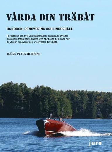 Vårda din träbåt - Handbok: renovering och underhåll (inbunden)