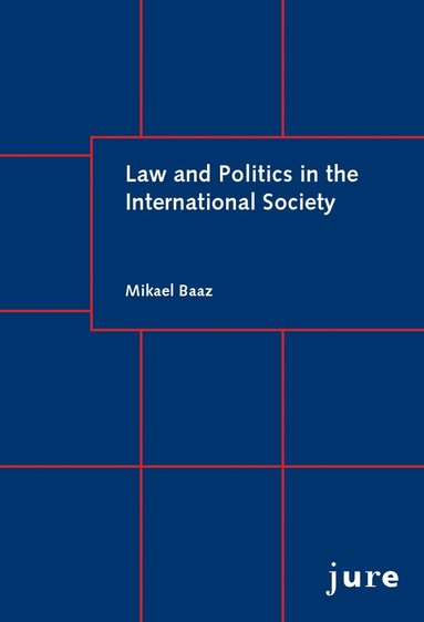 Law and Politics in the International Society (inbunden)