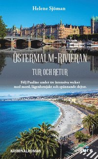 Ã–stermalm-Rivieran tur och retur - FÃ¶lj Pauline under tre intensiva veckor med mord, lÃ¤genhetsjakt och spÃ¤nnande dejter (pocket)