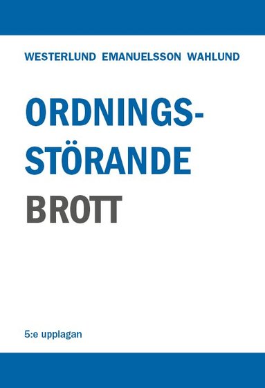 Ordningsst�rande brott - En studie av brottsbalken och annan lagstiftning, s�rskilt polislagen (h�ftad)