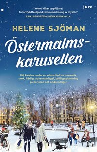 Östermalmskarusellen - Följ Pauline under en månad full av romantik, svek, härliga adventsmingel, bröllopsplanering på Rivieran och onda intriger (inbunden)