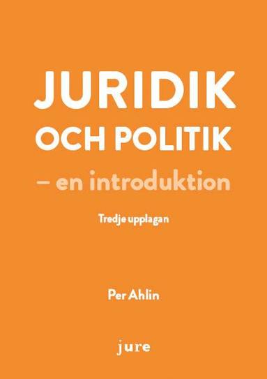 Juridik och politik - en introduktion (hftad)