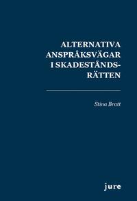 Alternativa ansprksvgar i skadestndsrtten : om frhllandet mellan kontrakts- och deliktsansvar i avtalsfrhllanden och kontraktskedjor (hftad)