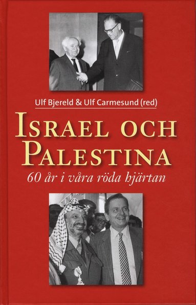 Israel och Palestina - 60 r i vra rda hjrtan (hftad)