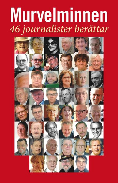 Murvelminnen : 46 journalister berttar (inbunden)