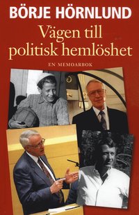 Vägen till politisk hemlöshet - Börje Hörnlund - Häftad 