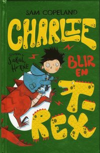 Omslag: Charlie blir en T-rex