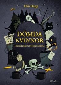 Omslag: Dömda kvinnor : förbryterskor i Sveriges historia