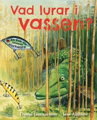 Vad lurar i vassen? : en bok fr blivande storfiskare (hftad)