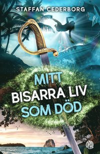 Omslag för Mitt bisarra liv som död