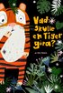 Vad skulle en tiger g�ra?