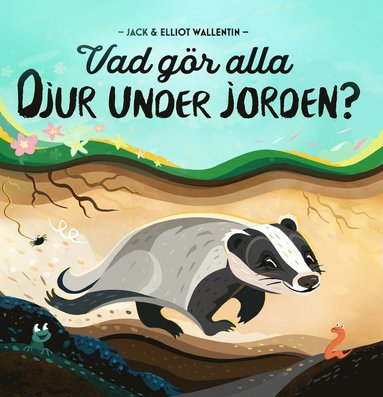 Vad gr alla djur under jorden? (inbunden)