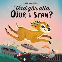 Omslag för Vad gör alla djur i stan?
