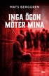 Inga �gon m�ter mina