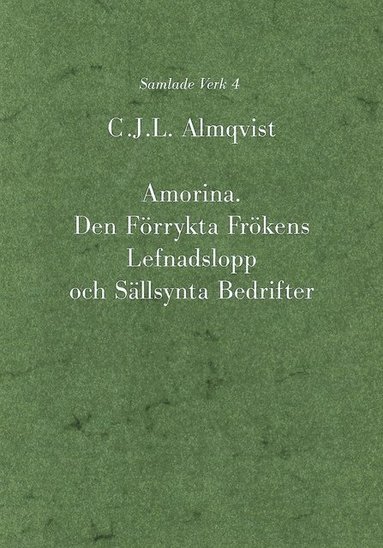 Amorina : den frrykta frkens lefnadslopp och sllsynta bedrifter (inbunden)