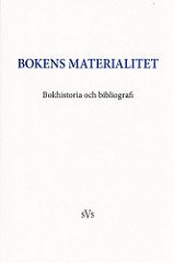 Bokens materialitet : bokhistoria och bibliografi (inbunden)