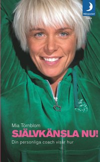 Mia Törnbloms, Självkänsla nu